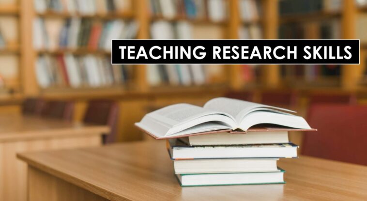 HOW TO TEACH STUDENTS BUILD RESEARCH SKILLS